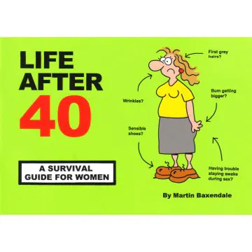 Life After 40: A Survival Guide for Women
