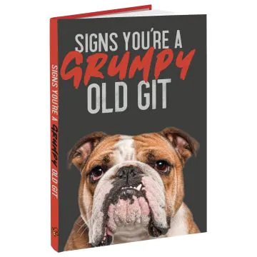 Signs You're a Grumpy Old Git 