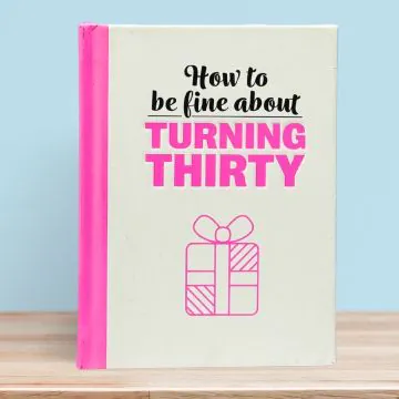 Fine About Turning 30