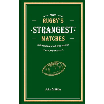 Rugby's Strangest Matches Book