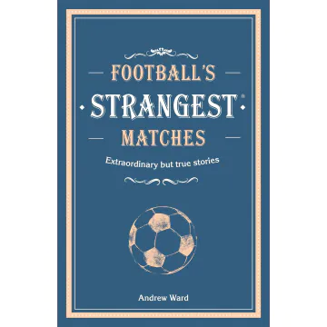Football's Strangest Matches Book